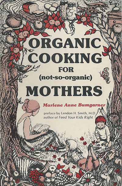 Organic Cooking for not-so-organic Mothers